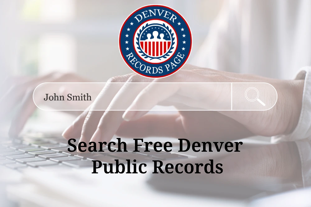 Search Free Denver Public Records & Vital Information
